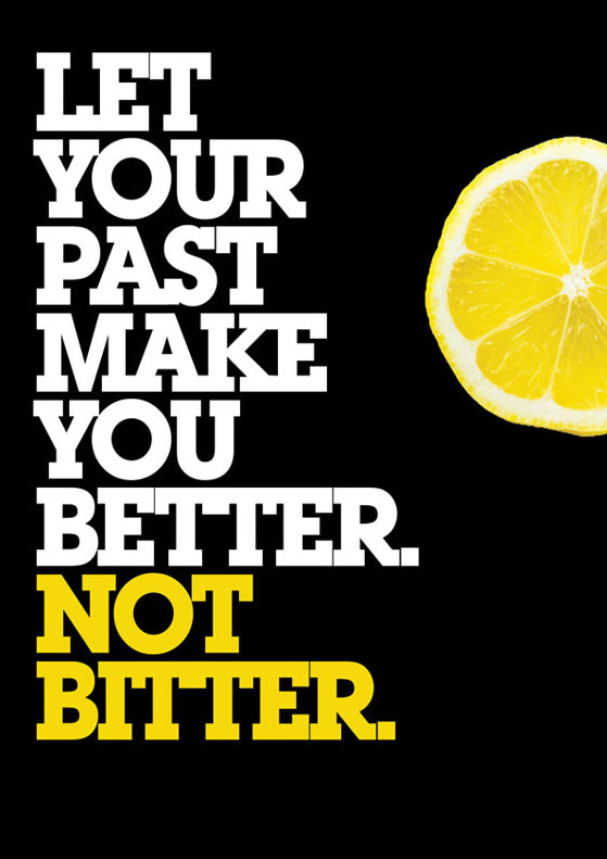 Let your past make you better