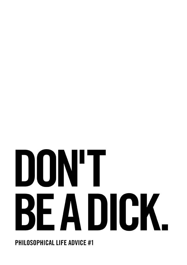 Don't be a D*ck