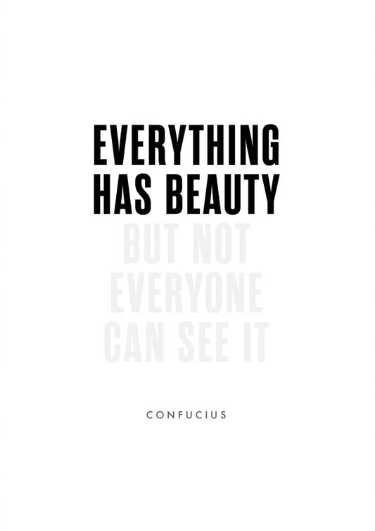 Everything has beauty?