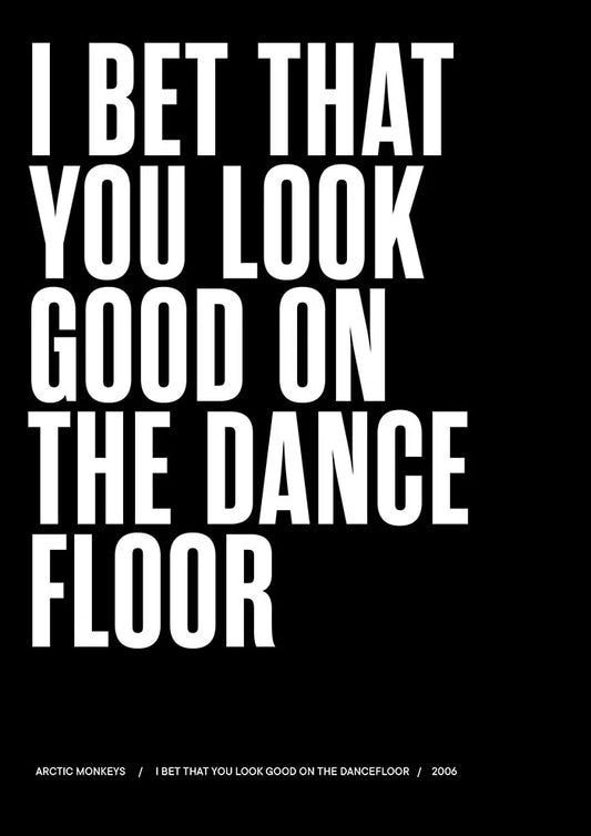 Bet that you look good on dancefloor