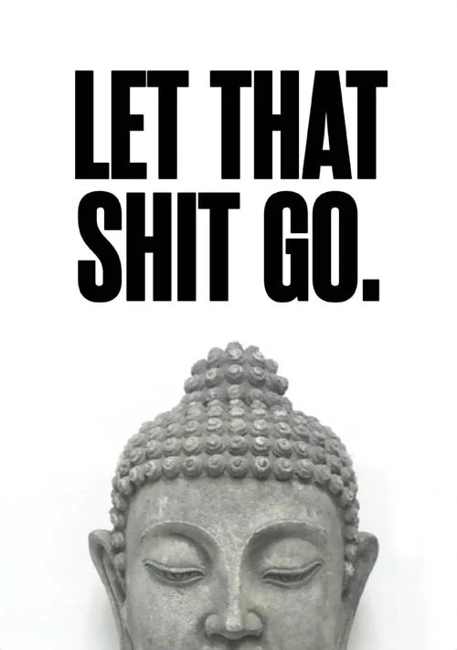 Let that Sh*t go